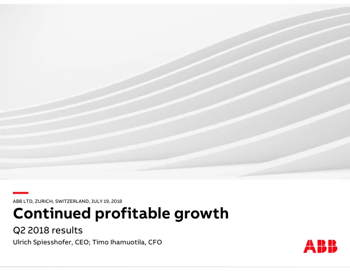 abb ltd zurich switzerland july 19 2018 continued