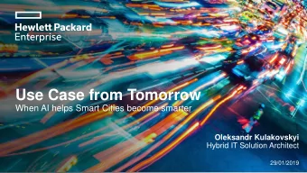 Use Case from Tomorrow  When AI helps Smart Cities become smarter  Oleksandr Kulakovskyi  Hybrid IT