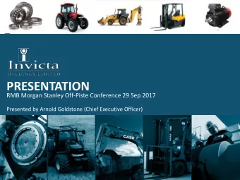 PRESENTATION  RMB Morgan Stanley Off-Piste Conference 29 Sep 2017  Presented by Arnold Goldstone