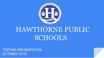 HAWTHORNE PUBLIC  SCHOOLS  TESTING PRESENTATION  OCTOBER 2018  NJ  Required Standardized