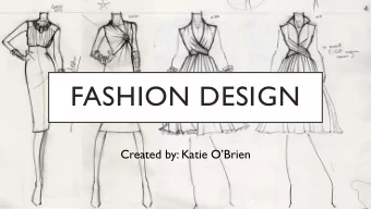 FASHION DESIGN  Created by: Katie OBrien  REASONING  Ever since I was young I had an interest