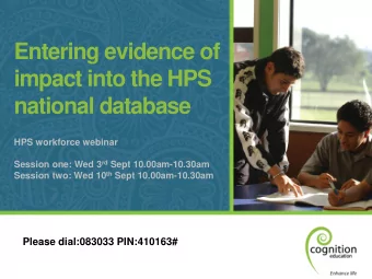 impact into the HPS  national database  HPS workforce webinar Session one: Wed 3 rd Sept