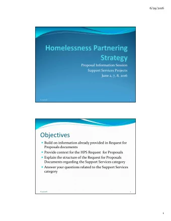 Objectives  Build on information already provided in Request for Proposals documents  Provide