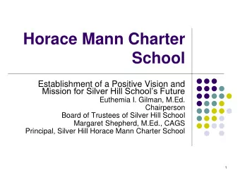 Horace Mann Charter  School  Establishment of a Positive Vision and  Mission for Silver Hill