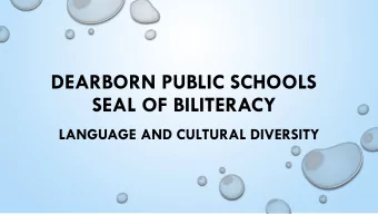 SEAL OF BILITERACY  LANGUAGE AND CULTURAL DIVERSITY  WHAT IS THE SEAL OF BILITERACY?