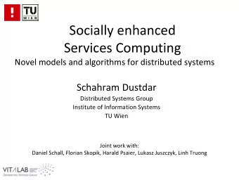 Socially enhanced Services Computing Novel models and algorithms for distributed systems Schahram