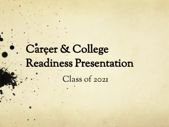 Career &amp; College  Readiness Presentation  Class of 2021  The Reality of Todays Job Market