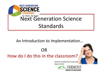 Standards An Introduction to Implementation  OR  How do I do this in the classroom? Science