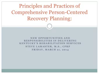 Recovery Planning:  N E W  O P P O R T U N I T I E S  A N D  R E S P O N S I B I L I T I E S  I N