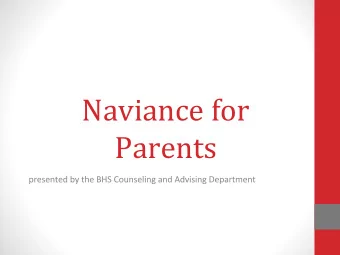 Naviance for  Parents  Objectives  As a result of todays workshop you will...  Learn how your