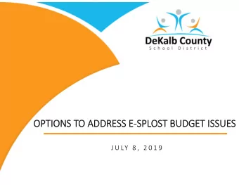 OPTIONS TO ADDRESS ESPLOST BUDGET ISSUES  J U LY  8 ,  2 0 1 9  AGENDA  ESPLOST Budget Issues