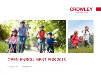 OPEN ENROLLMENT FOR 2018  October 2017  PPO/HDHP  AGENDA   Open Enrollment   Key Changes