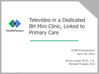 Primary Care  ACHP Presentation  April 28, 2014  Karen Lloyd, Ph.D., L.P.  Michael Trangle, M.D
