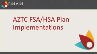 AZTC FSA/HSA Plan  Implementations  What Benefits Are Being Offered?  Flexible Spending Accounts