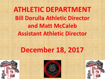 ATHLETIC DEPARTMENT  Bill Dorulla Athletic Director  and Matt McCaleb  Assistant Athletic Director