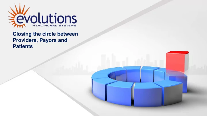closing the circle between providers payors and patients