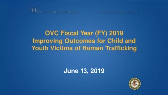 Youth Victims of Human Trafficking  June 13, 2019  Presenter  B. Lindsay Waldrop  Victim Justice