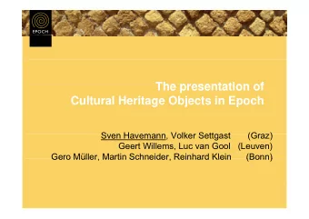 The presentation of  The presentation of  Cultural Heritage Objects in Epoch  S en Ha emann Volker