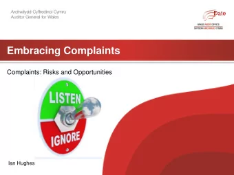 Embracing Complaints  Complaints: Risks and Opportunities  Ian Hughes  Complaints: Risks and