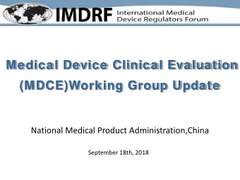 Medical Device Clinical Evaluation  (MDCE)Working Group Update  National Medical Product