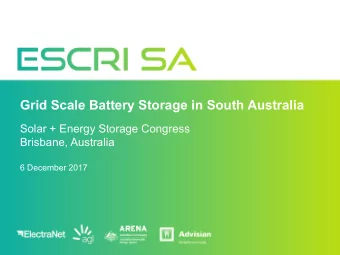 Grid Scale Battery Storage in South Australia  Solar + Energy Storage Congress  Brisbane, Australia