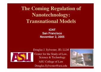 The Coming Regulation of  Nanotechnology:  Transnational Models  ICNT  San Francisco  November 2,