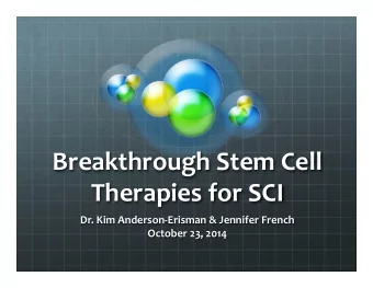 Breakthrough  Stem  Cell    Therapies  for  SCI    Dr.  Kim