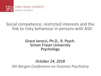 Social competence, restricted interests and the  link to risky behaviour in persons with ASD  Grace