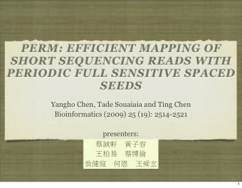 PERM: EFFICIENT MAPPING OF  SHORT SEQUENCING READS WITH  PERIODIC FULL SENSITIVE SPACED  SEEDS