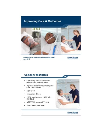 Improving Care &amp; Outcomes  Presentation to Macquarie Private Wealth Clients  June 2013  1