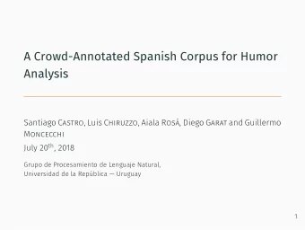 A Crowd-Annotated Spanish Corpus for Humor  Analysis  Santiago Castro, Luis Chiruzzo, Aiala Ros,