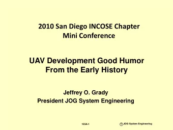 2010 San Diego INCOSE Chapter  Mini Conference  UAV Development Good Humor  From the Early History