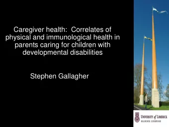 Caregiver health:  Correlates of  physical and immunological health in  parents caring for children
