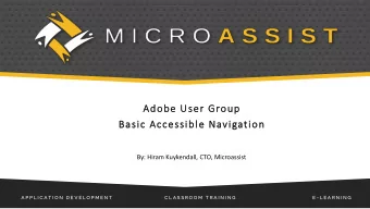 Adobe Us  Ado  e User  er G  Group  up  Basic A  c Acces  ccessible N  e Navigation  By: Hiram
