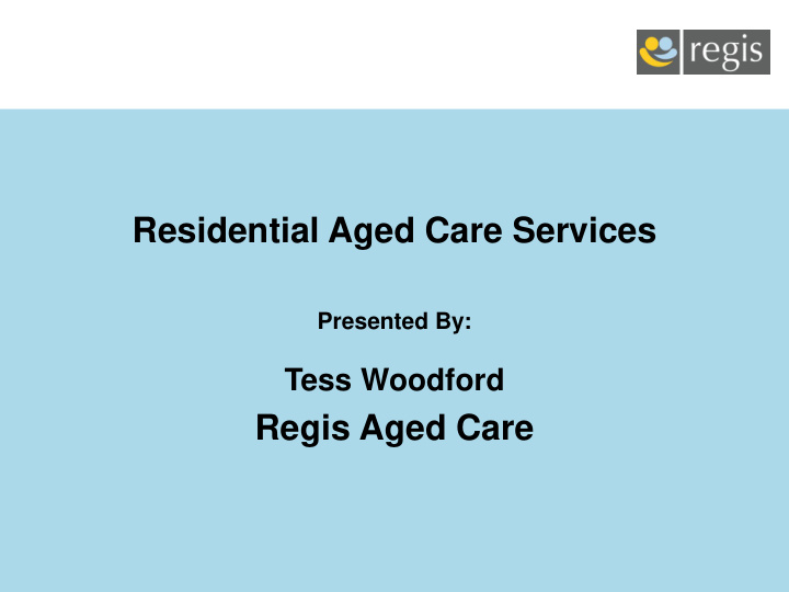presented by tess woodford regis aged care quotes adolph