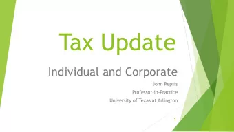 Tax Update  Individual and Corporate  John Repsis  Professor-in-Practice  University of Texas at