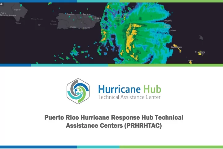 puerto r o rico h o hurricane r e response h e hub te b