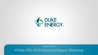 Florida PSC 2019 Hurricane Season Workshop  At Duke Energy Florida, we power more than 4 million