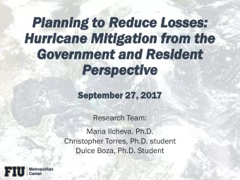 Pl  Planning  nning to R  o Red  educe  uce Lo  Losses:  ses:  Hurrica  rricane  ne Mitiga  igation
