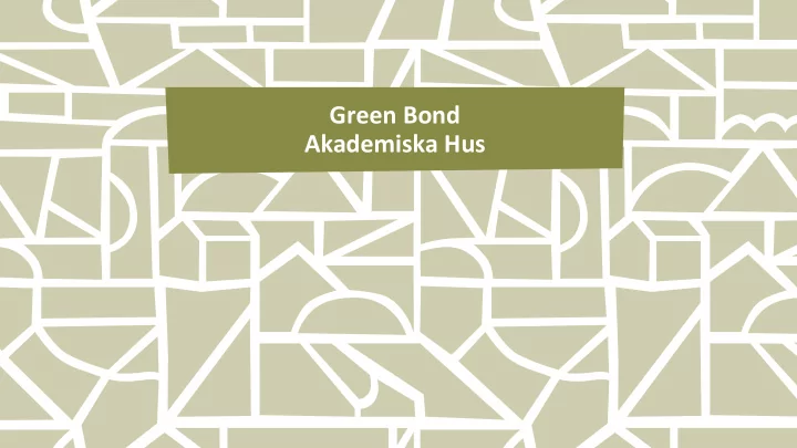 green bond akademiska hus welcome