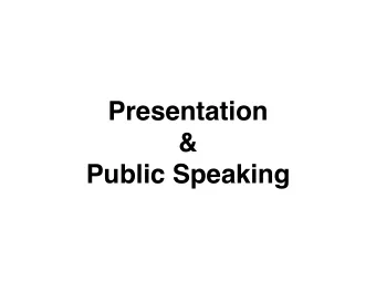 Presentation  &amp;   Public Speaking  Main Topics  Benefits of public speaking