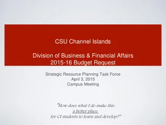 CSU Channel Islands  Division of Business &amp; Financial Affairs  2015-16 Budget Request