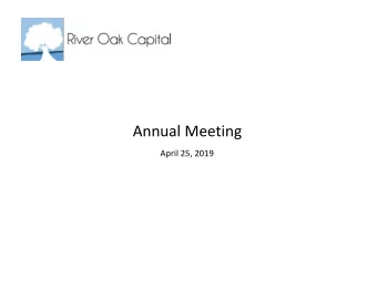 Annual Meeting  April 25, 2019  Q1-2019 Results    River Oak book value per share +30.7% vs