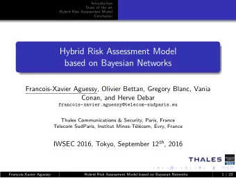 Hybrid Risk Assessment Model  based on Bayesian Networks  Francois-Xavier Aguessy, Olivier Bettan,