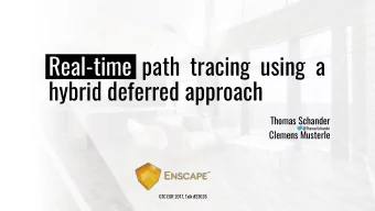 hybrid deferred approach  Thomas Schander  @ThomasSchander  Clemens Musterle  GTC EUR 2017, Talk