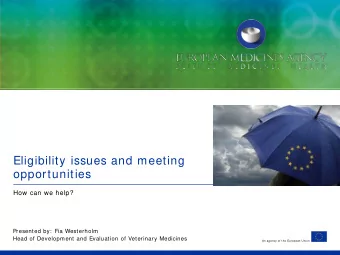 Eligibility issues and meeting  opportunities  How can we help?  Presented by:  Fia Westerholm