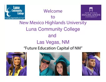 Welcome  to  New Mexico Highlands University  Luna Community College  and  Las Vegas, NM  Future