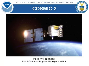 COSMIC-2  Pete Wilczynski  U.S. COSMIC-2 Program Manager - NOAA  Pre-Decisional  Not for Public