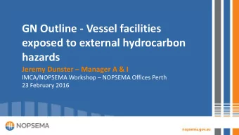 GN Outline - Vessel facilities  exposed to external hydrocarbon  hazards  Jeremy Dunster