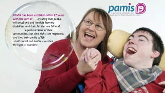 PAMIS has been established for 27 years  with the aim of -  ensuring that people  with profound and